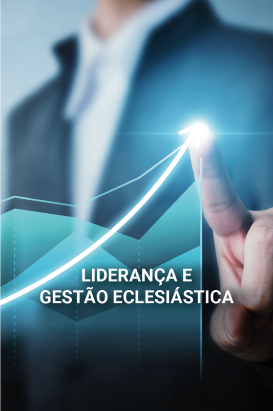 Liderança e Gestão Eclesiástica